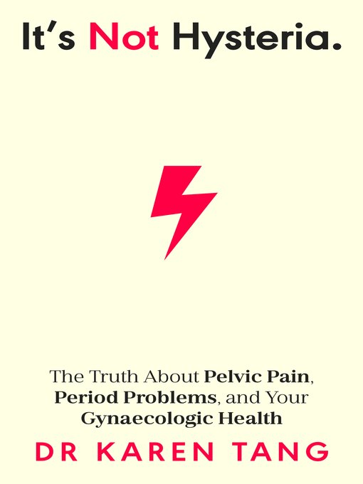 Title details for It's Not Hysteria by Dr Karen Tang - Available
